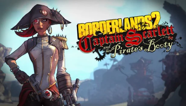 Borderlands 2 - Captain Scarlett and her Pirate's Booty