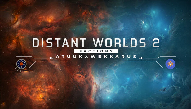 Distant Worlds 2: Factions - Atuuk and Wekkarus